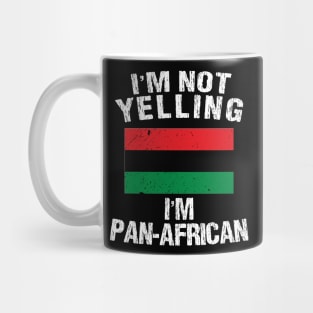 I'm Not Yelling I'm Pan African Mug